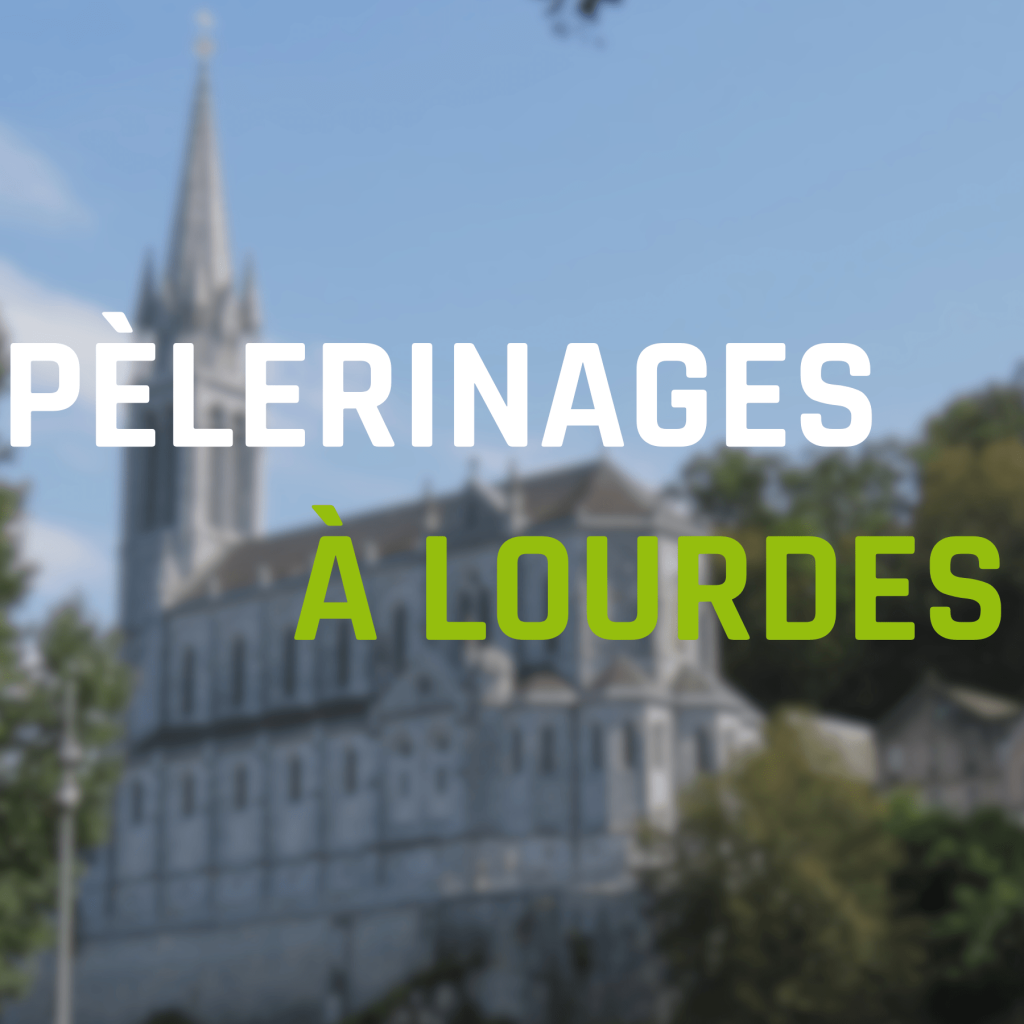 Pelerinages A Lourdes