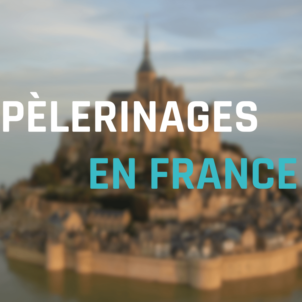 Pelerinages En France